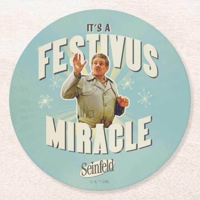 It's a Festivus Miracle Round Paper Coaster (Front)