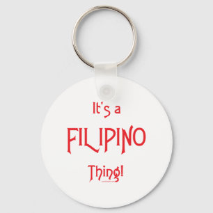 It's a Filipino Thing! Key Ring
