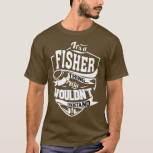 It's a FISHER Thing Gifts T-Shirt