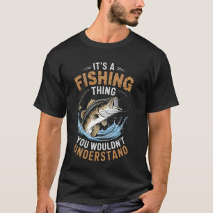 It's a Fishing Thing You Wouldn't Understand Fishi T-Shirt