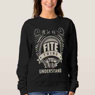 It's a FITE thing you wouldn't understand Sweatshirt