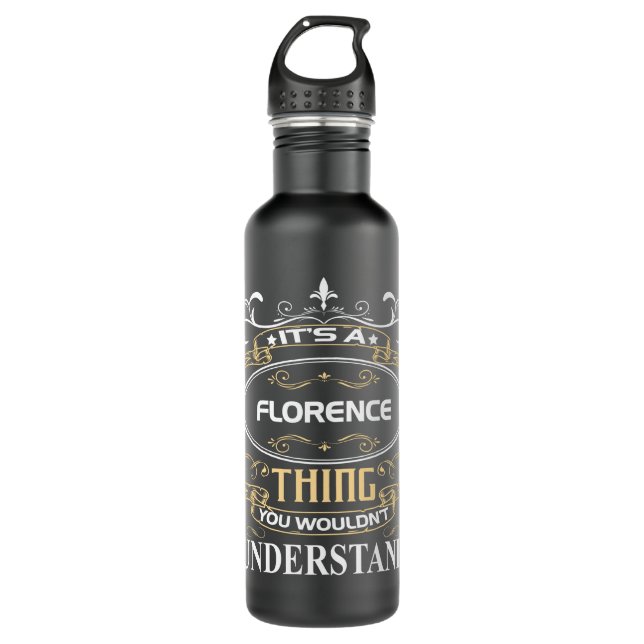 It's A Florence Thing You Wouldn't Understand 710 Ml Water Bottle (Front)