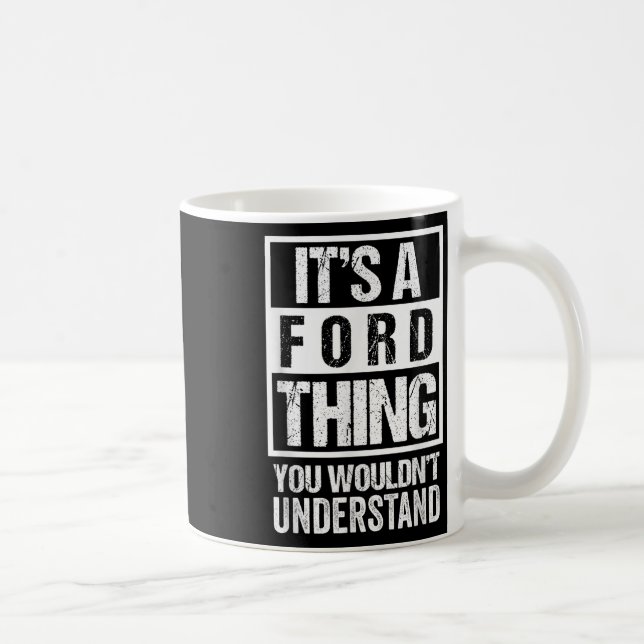 Its A Ford Thing You Wouldnt Understand - Family N Coffee Mug (Right)