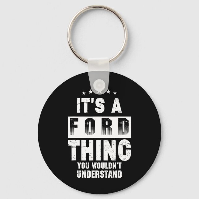 It's A Ford Thing You Wouldn't Understand Funny Fa Key Ring (Front)