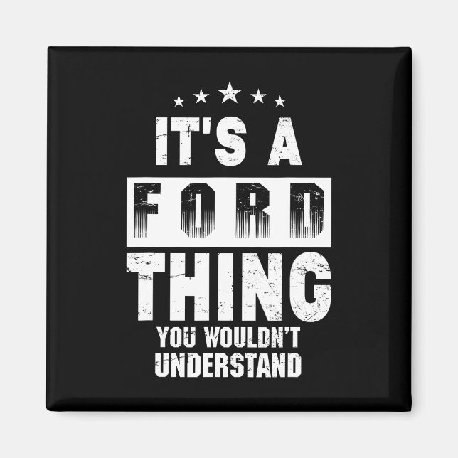 It's A Ford Thing You Wouldn't Understand Funny Fa Magnet (Front)