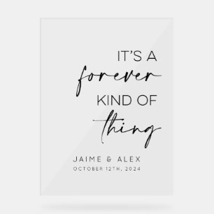 It's A Forever Kind Of Thing Wedding Acrylic Sign