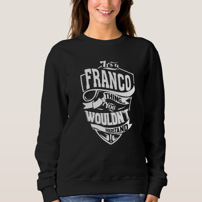 It's A Franco Thing Sweatshirt (Front)