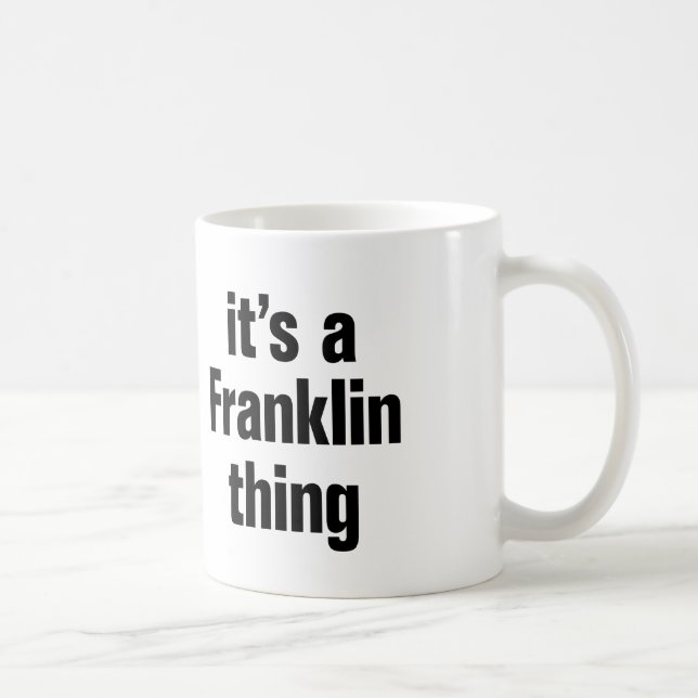 its a franklin thing coffee mug (Right)
