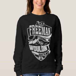 It's A Freeman Thing Sweatshirt