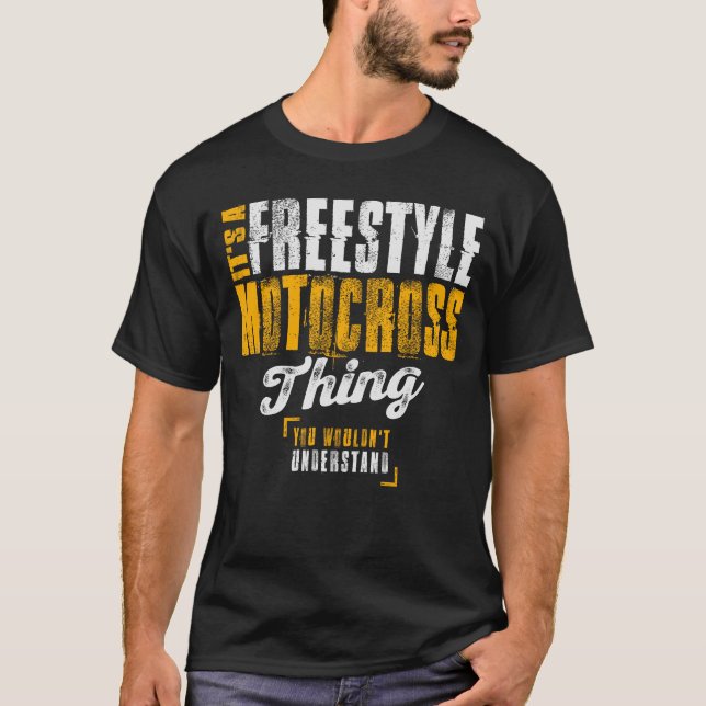 It's a Freestyle Motocross Thing - Motocross Rider T-Shirt (Front)