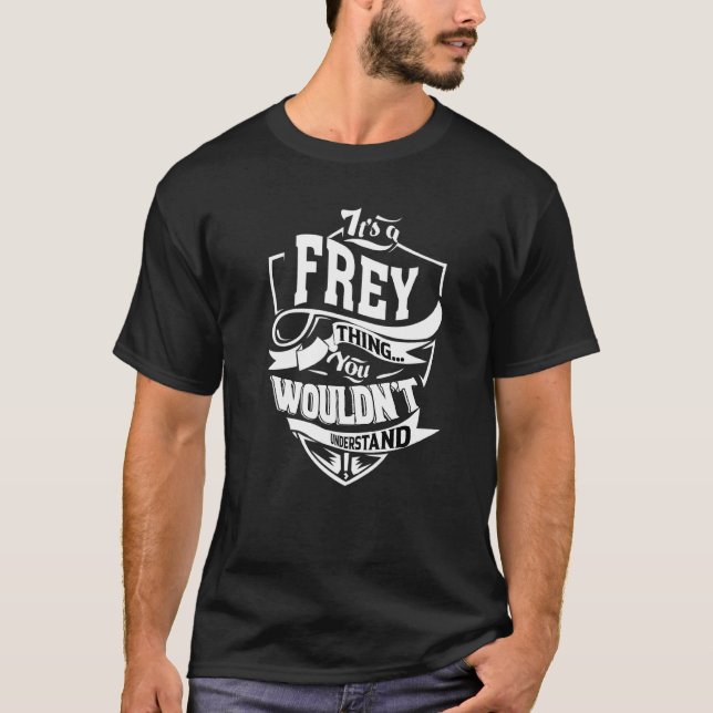 It's A Frey Thing T-Shirt (Front)