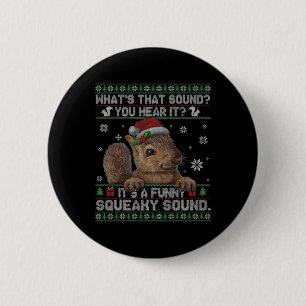 It's A Fun Squeaky Sound Christmas Squirrel 6 Cm Round Badge