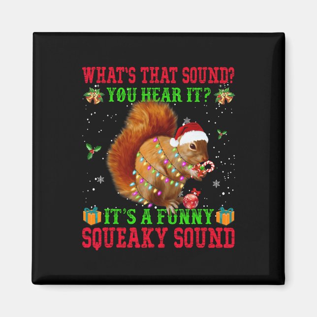 It's A Fun Squeaky Sound  Christmas Squirrel  Magnet (Front)