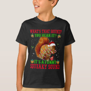 It's A Fun Squeaky Sound Christmas Squirrel T-Shirt