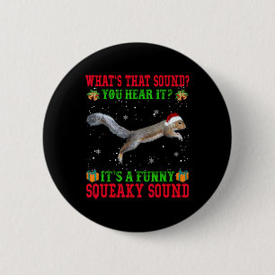 It's A Fun Squeaky Sound Christmas Squirrel Ugly 6 Cm Round Badge