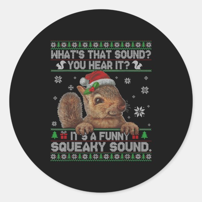 It's A Funny Squeaky Sound Christmas Squirrel Swea Classic Round Sticker (Front)
