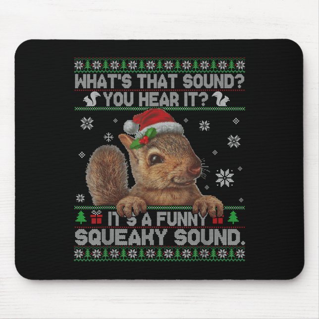 It's A Funny Squeaky Sound Christmas Squirrel Swea Mouse Mat (Front)