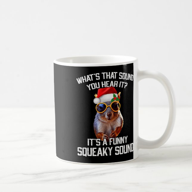 It's A Funny Squeaky Sound Christmas Squirrel Xmas Coffee Mug (Right)