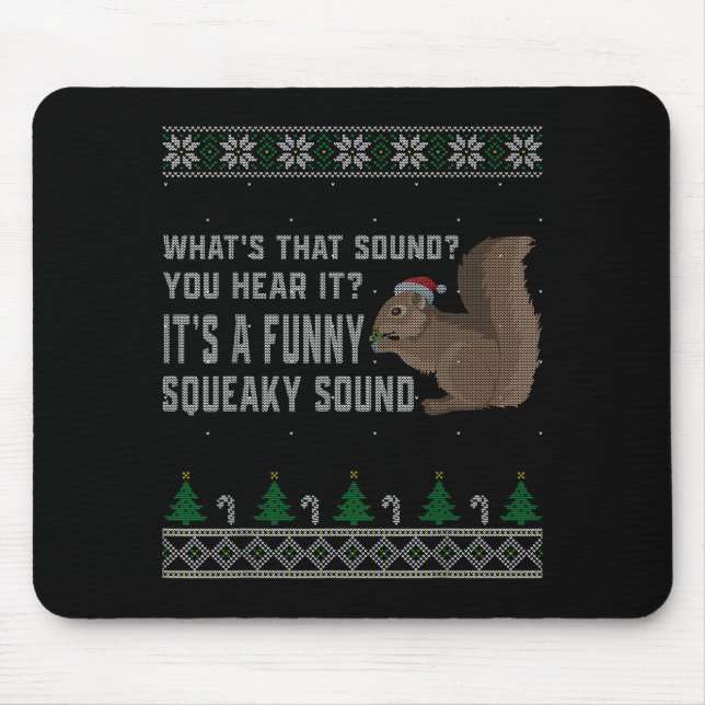 Its A Funny Squeaky Sound Funny Squirrel Christmas Mouse Mat (Front)