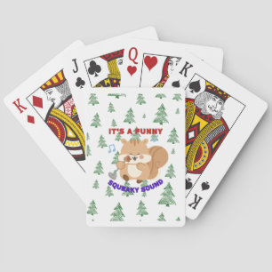 It's A Funny Squeaky Sound Playing Cards