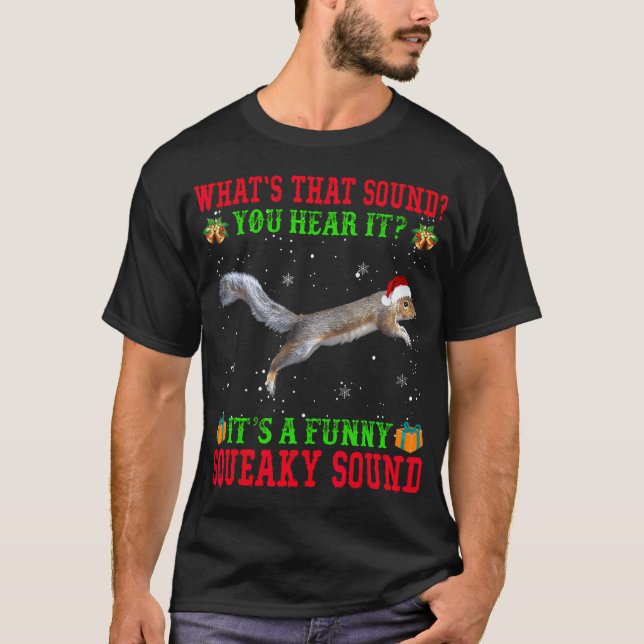 It'S A Funny Squeaky Sound Shirt Christmas Squirre (Front)