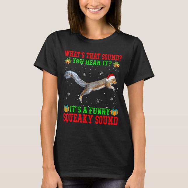 It's A Funny Squeaky Sound Shirt Christmas Squirre (Front)