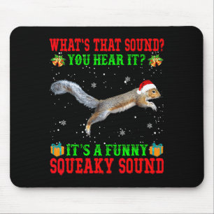 It's A Funny Squeaky Sound Shirt Christmas Squirre Mouse Mat