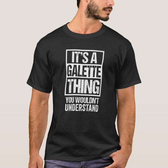 It's A Galette Thing You Wouldn't Understand Franc T-Shirt (Front)