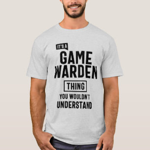 It's a Game Warden Profession Occupation Job Gift T-Shirt