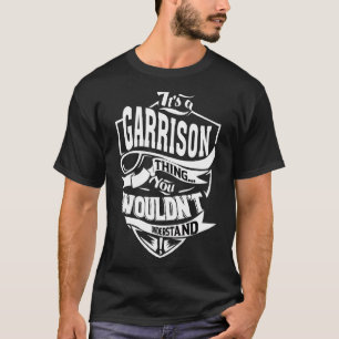 It's A Garrison Thing T-Shirt