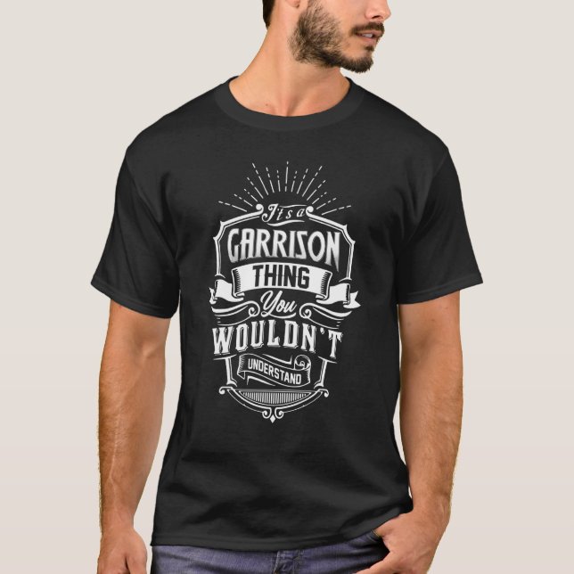 It's A Garrison Thing You Wouldn't Understand Fami T-Shirt (Front)