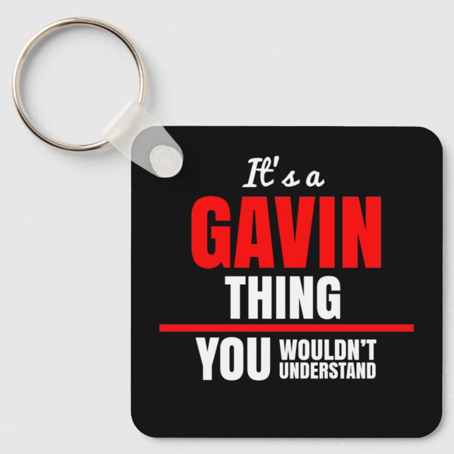 It's a Gavin thing you wouldn't understand Key Ring (Front)