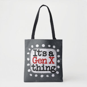 It's A Gen X Thing Tote Bag