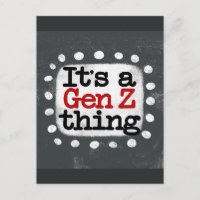 It's A Gen Z Thing Postcard
