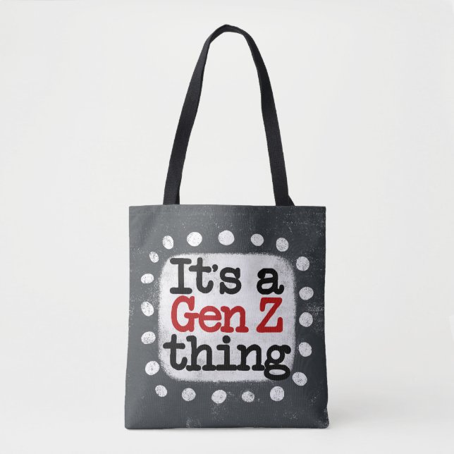 It's A Gen Z Thing Tote Bag (Front)