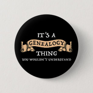 It's A Genealogy Thing Button