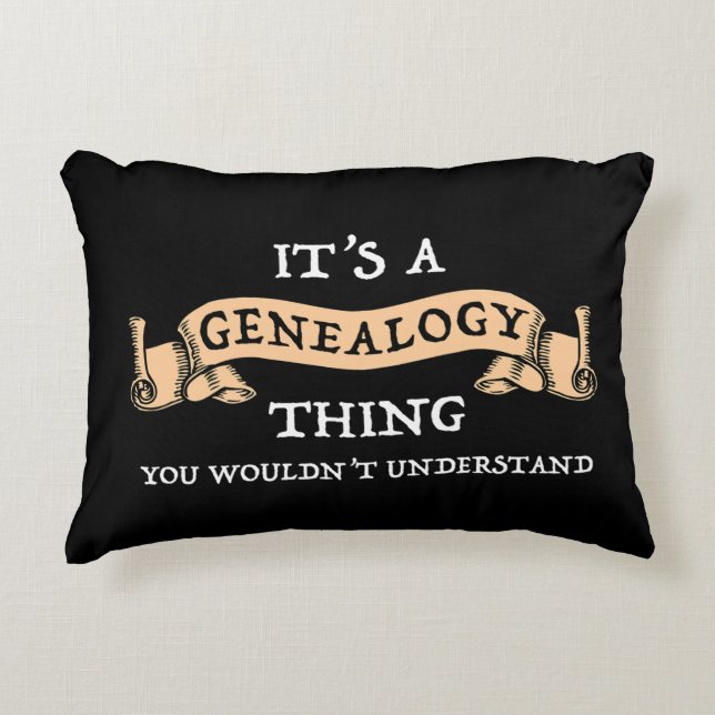 It's A Genealogy Thing - You Wouldn't Understand Decorative Cushion (Front)
