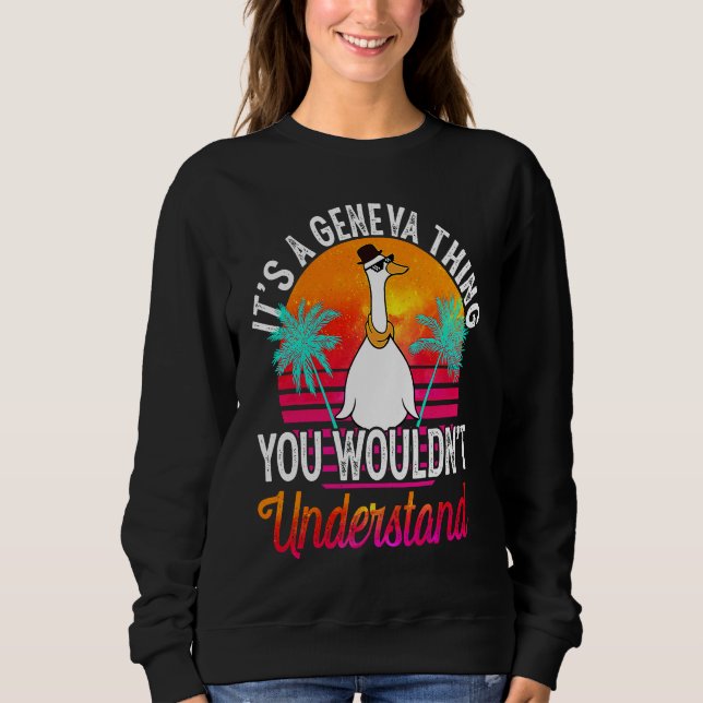 It's A Geneva Thing You Wouldn't Understand  Genev Sweatshirt (Front)
