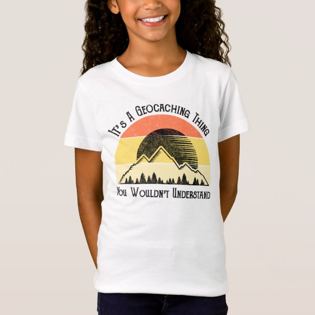 It's A Geocaching Thing - You Wouldn't Understand T-Shirt (Front)