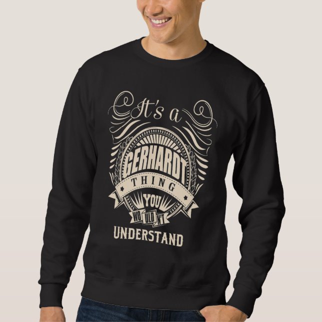 It's a GERHARDT Thing   Sweatshirt (Front)