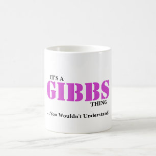 IT'S A GIBBS THING! You Wouldn't Understand Coffee Mug