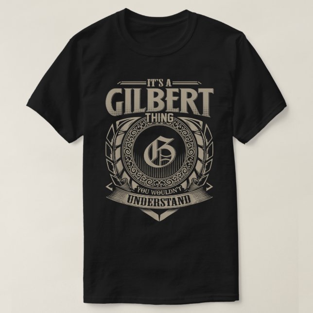 Its A GILBERT Thing You Wouldnt Understand Name Vi T-Shirt (Design Front)