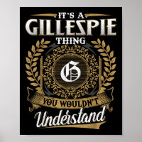 Its A Gillespie Thing You Wouldnt Understand Name