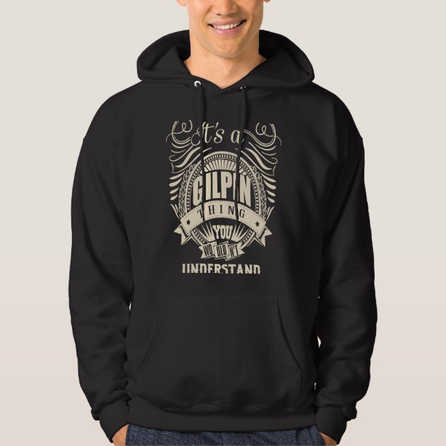 It's a GILPIN thing you wouldn't understand Hoodie (Front)
