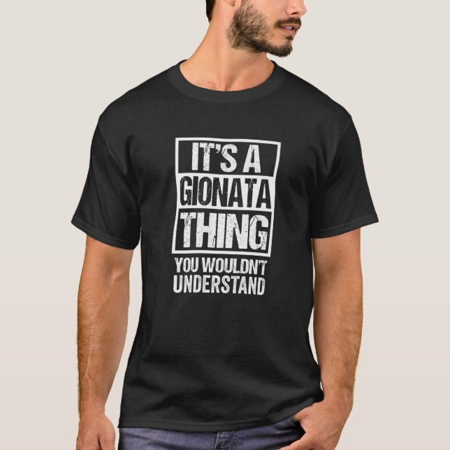 It's A Gionata Thing You Wouldn't Understand First T-Shirt (Front)