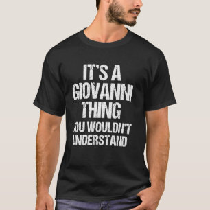 It's A Giovanni Thing (You Wouldn't Understand) - T-Shirt