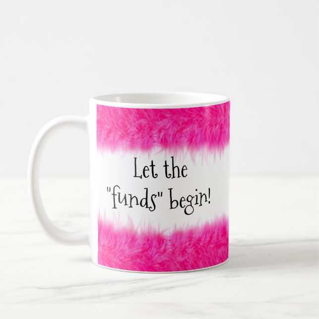 It's a Girl! - Let the "funds" begin! Coffee Mug (Left)