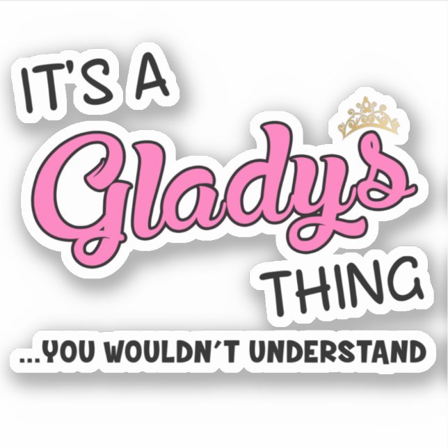 It's a Gladys thing you wouldn't understand name (Front)