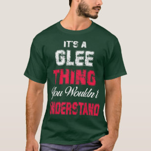 It's a Glee thing you wouldn't understand  T-Shirt