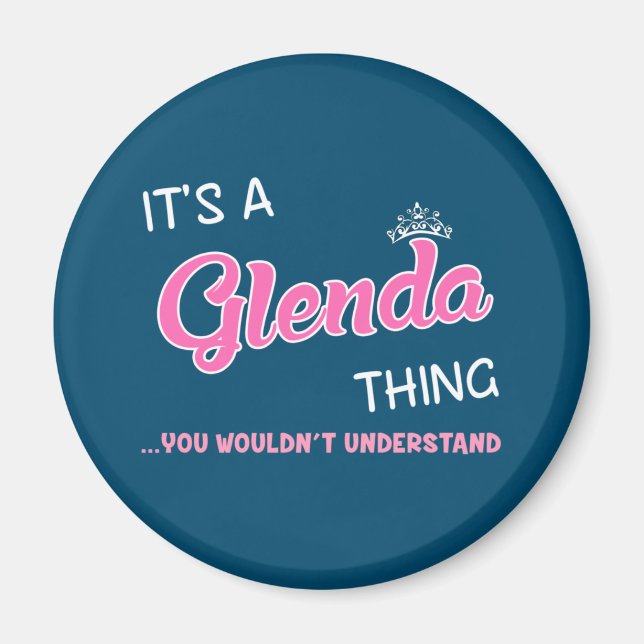 It's a Glenda thing you wouldn't understand Magnet (Front)